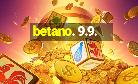 betano. 9.9.