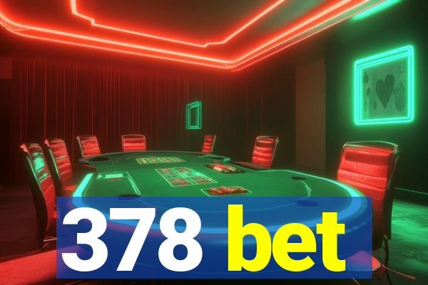 378 bet