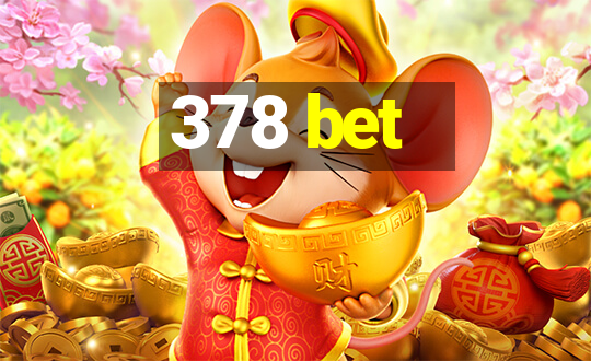 378 bet