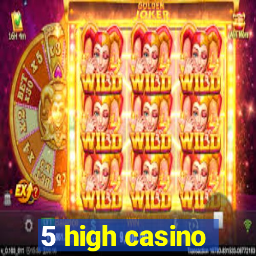 5 high casino