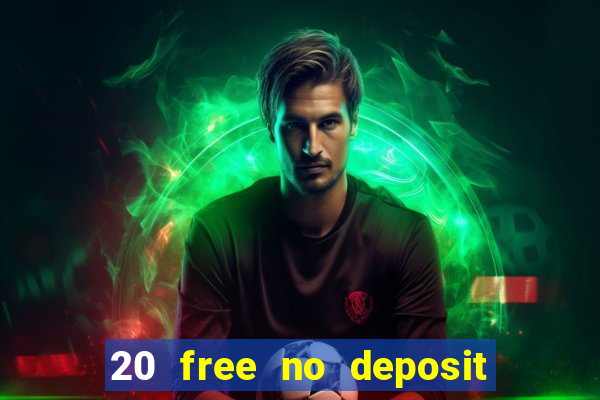 20 free no deposit casino uk 2020