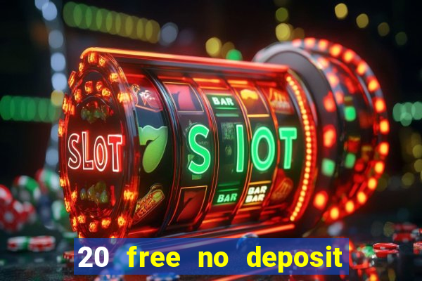 20 free no deposit casino uk 2020