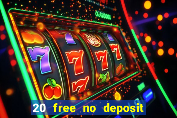 20 free no deposit casino uk 2020