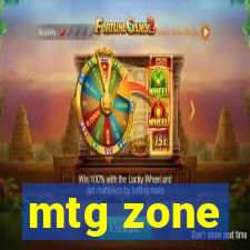 mtg zone