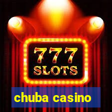 chuba casino