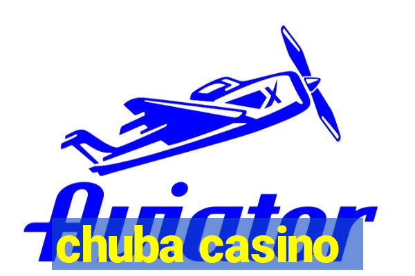 chuba casino