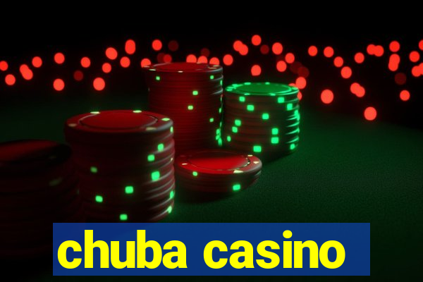 chuba casino