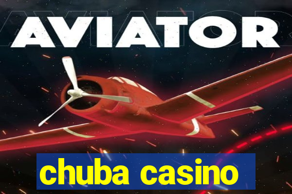 chuba casino