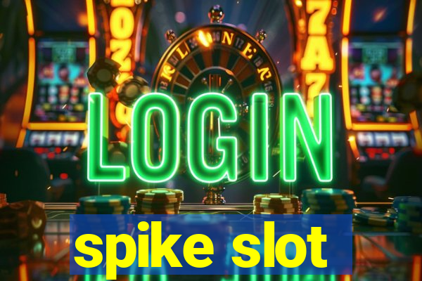 spike slot