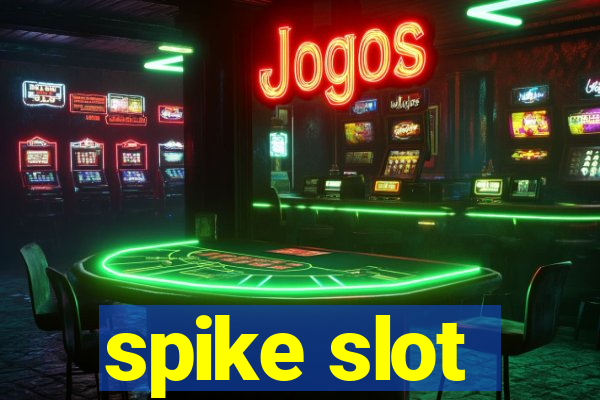 spike slot