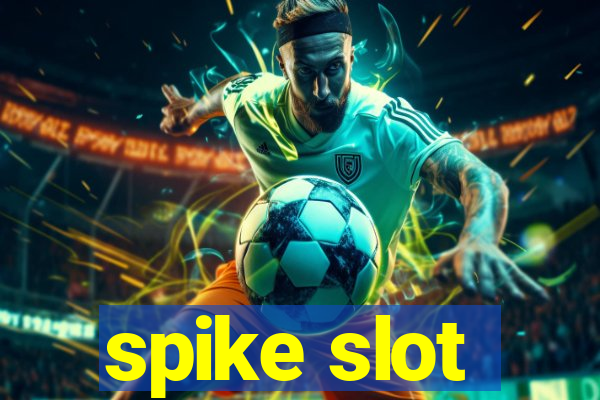 spike slot