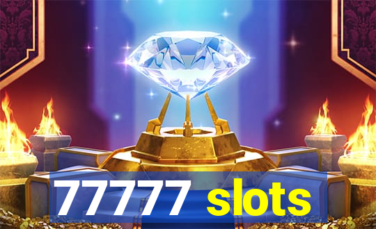 77777 slots