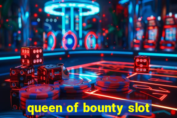 queen of bounty slot