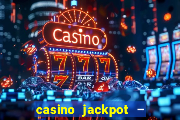 casino jackpot – slot machine