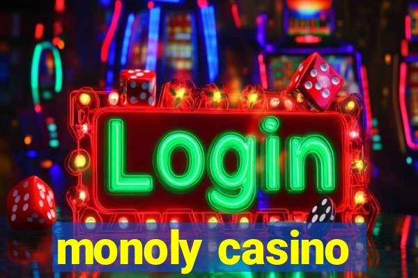 monoly casino