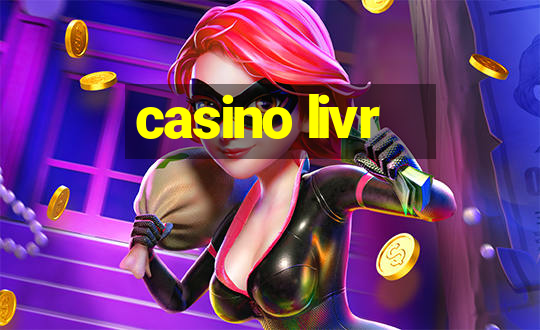 casino livr