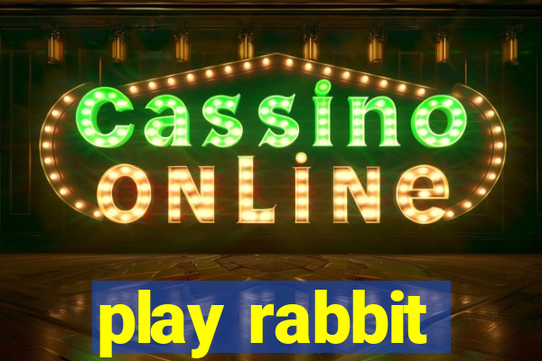 play rabbit