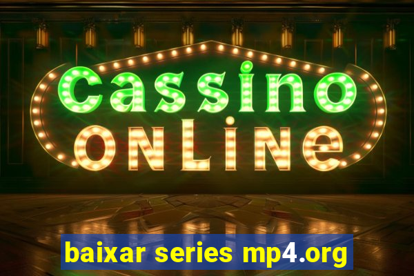 baixar series mp4.org