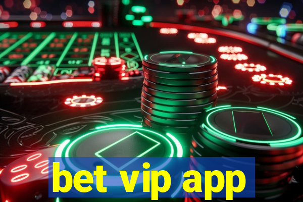 bet vip app