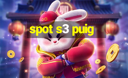 spot s3 puig