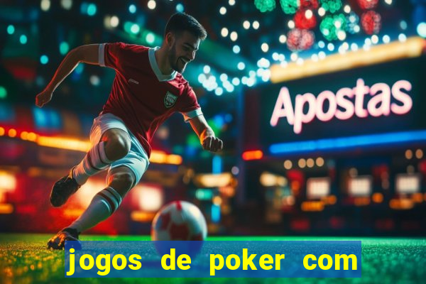 jogos de poker com dinheiro real