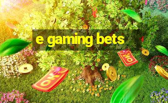 e gaming bets