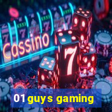 01 guys gaming