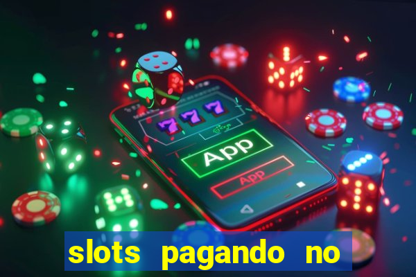 slots pagando no cadastro 2024