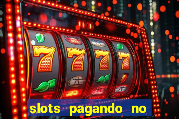 slots pagando no cadastro 2024