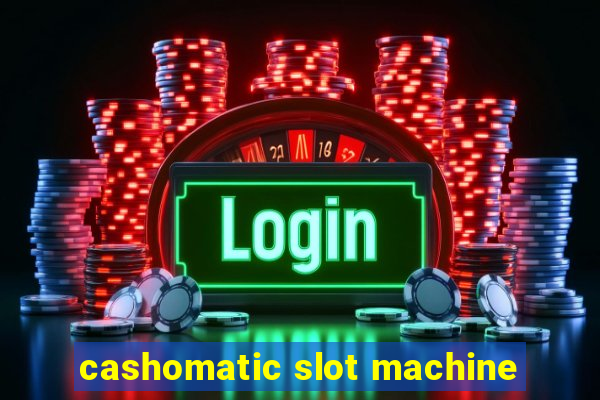 cashomatic slot machine