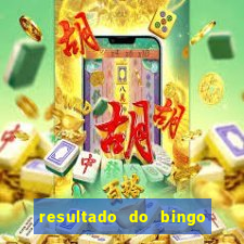 resultado do bingo de ontem