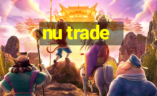 nu trade