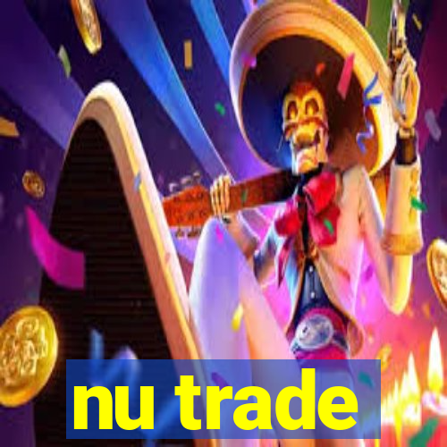 nu trade