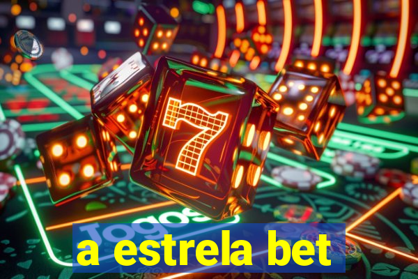 a estrela bet