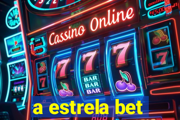 a estrela bet