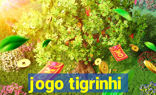 jogo tigrinhi