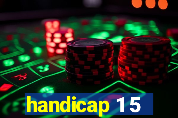 handicap 1 5