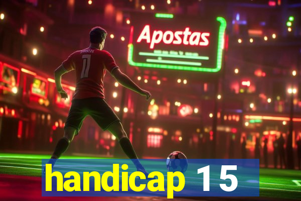 handicap 1 5