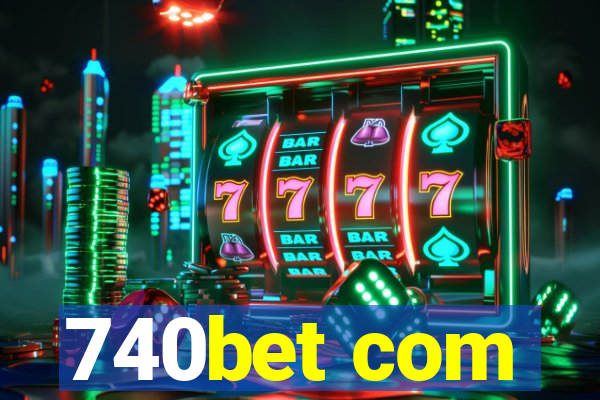 740bet com