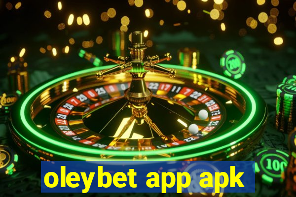 oleybet app apk