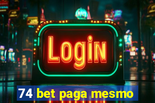 74 bet paga mesmo