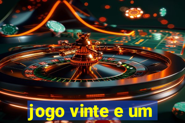 jogo vinte e um