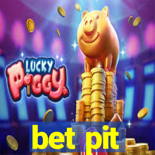 bet pit