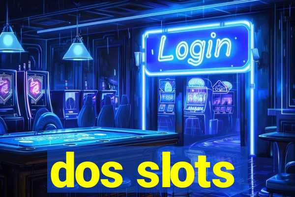 dos slots