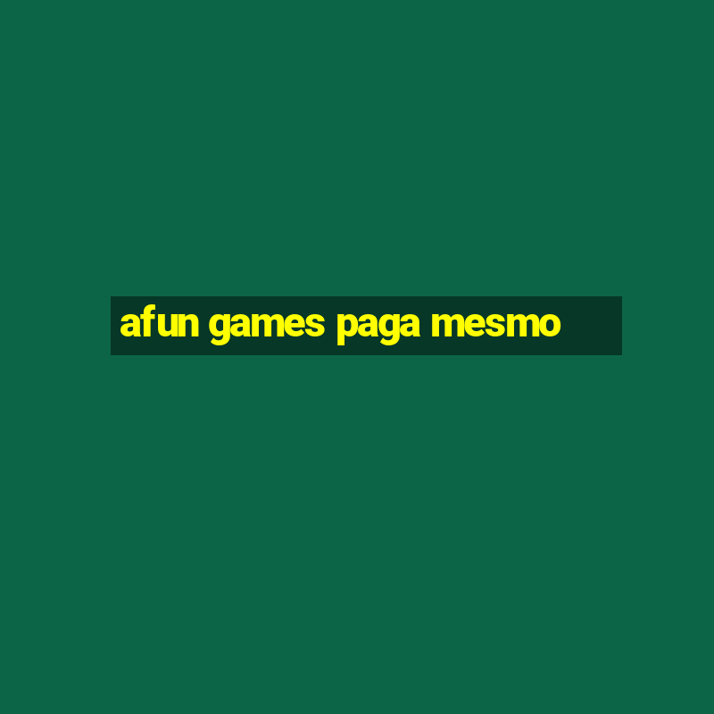 afun games paga mesmo