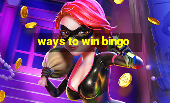 ways to win bingo