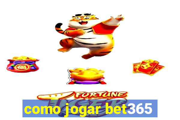 como jogar bet365