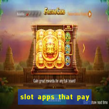 slot apps that pay real money