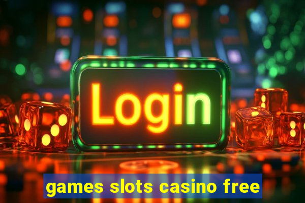 games slots casino free