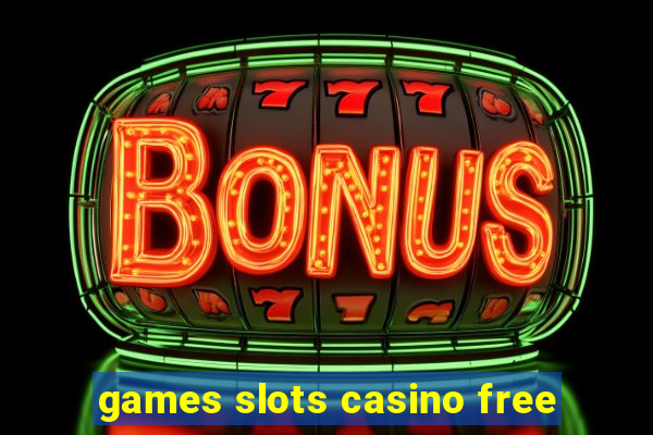 games slots casino free